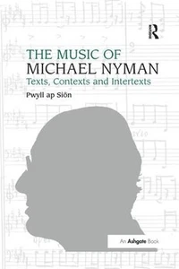 La música de Michael Nyman: textos, contextos e intertextos de Pwyll ap Si?n (inglés - Imagen 1 de 1