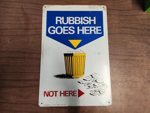 Vintage Rubbish Goes Here Not Here Sign 18" x 12" Ready Made Sign Co. - Picture 1 of 14