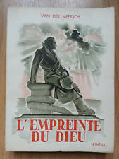 LIVRE "L'EMPREINTE DU DIEU" de MAXENCE VAN DER MEERSCH Ed. Athêna 1948