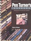 The Pen Turner's Workbook: Step-By-Step ... By Gross, Barry Paperback / Softback