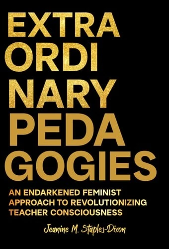 Extraordinary Pedagogies: An Endarkened Feminist Approach to Revolutionizing Tea - Image 1 of 1