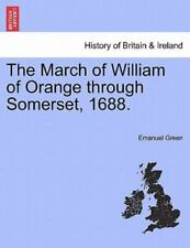 The March of William of Orange through Somerset, 1688., Like New Used, Free s...