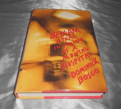 VERY RARE SIGNED 1st Dominick Bosco Bedlam Year in the Life of a Mental Hospital - Image 1 of 4