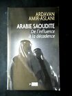 Arabie Saoudite De L'influence A La Decadence Par Ardavan Amir Aslani