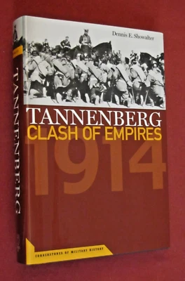 Tannenberg Clash Of Empires, 1914 by Dennis E. Showalter (2004, Hardcover) - Image 1 of 2