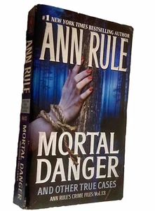 Mortal Danger: and Other True Cases (Ann Rule's Crime Files Series #13) 2008 - Picture 1 of 8