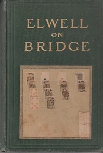 Elwell on Bridge, Bridge Its Principles and Rules of Play by J B Elwell  (Hardco - Picture 1 of 3