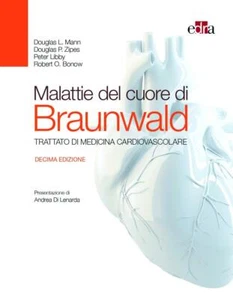 Malattie del cuore di Braunwald. Trattato di medicina cardiovascolare - Br... - Foto 1 di 1