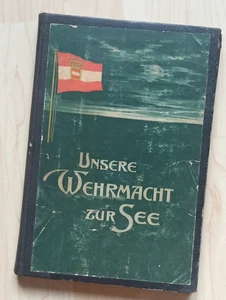 Unsere Wehrmacht zur See. Überblick Marinewesen Lengnick Klimburg k.u.k. 1904 - Bild 1 von 8