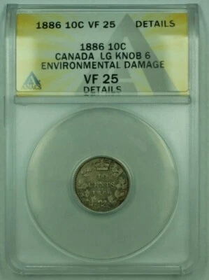 1886 Canada 10c LG Knob 6 Silver Coin ANACS VF-25 Details Environmental Damage - Image 1 of 2