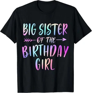 BIG SISTER Of The Birthday Girl Tie Dye Colorful Bday Party T-Shirt Hoodie - Picture 1 of 10