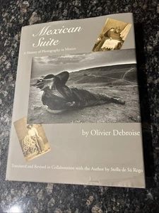 Mexican Suite : A History of Photography in Mexico by Olivier Debroise 1st Ed - Imagen 1 de 12