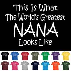 Worlds Greatest NANA T Shirt Mothers Day Birthday Gift Shower Tee T Shirt - Picture 1 of 16