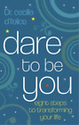 Dare To Be You: Eight Steps To Transforming Your Life, Cecilia d'Felice, Used; G