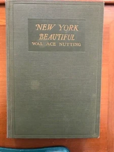 Wallace Nutting. New York Beautiful. [1st Edition] - Bild 1 von 4