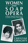 Women And Soap Opera: A Study Of Prime Time ... By Geraghty, Christine Paperback