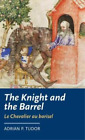 Adrian P. Tudor The Knight And The Barrel (Le Chev (Tapa Dura) (Importación Usa)