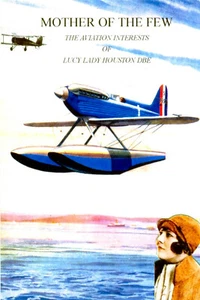 Mother of the Few-Lucy Lady Houston, Schneider Trophy Mount Everest Flight - Picture 1 of 12