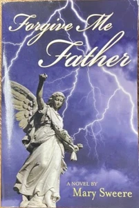 Forgive Me Father by Mary Sweere SIGNED  (Paperback) - Picture 1 of 3