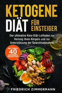 Ketogene Diät für Einsteiger. Der ultimative Keto-Diät-Leitfaden zur Heilung Ihr - Picture 1 of 1