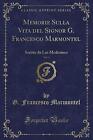 Memorie Sulla Vita del Signor G Francesco Marmonte
