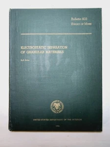 Electrostatic Separation of Granular Materials - Bureau Of Mines - Bulletin 603 - Picture 1 of 12