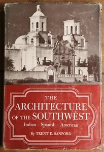 1950 The Architecture Of The Southwest T. Sanford Antique Reference Book - Picture 1 of 10