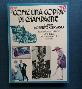 "COME UNA COPPA DI CHAMPAGNE Costume Italia 1900-1920" R.Gervaso, Rizzoli 1985 - Imagen 1 de 1