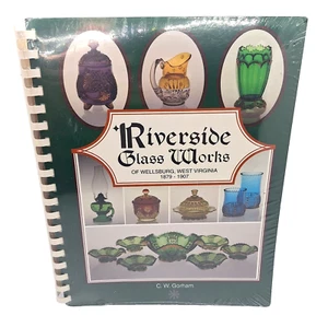 Riverside Glass Works of Wellsburg, West Virginia, 1879-1907 Spiral Bound - Foto 1 di 8