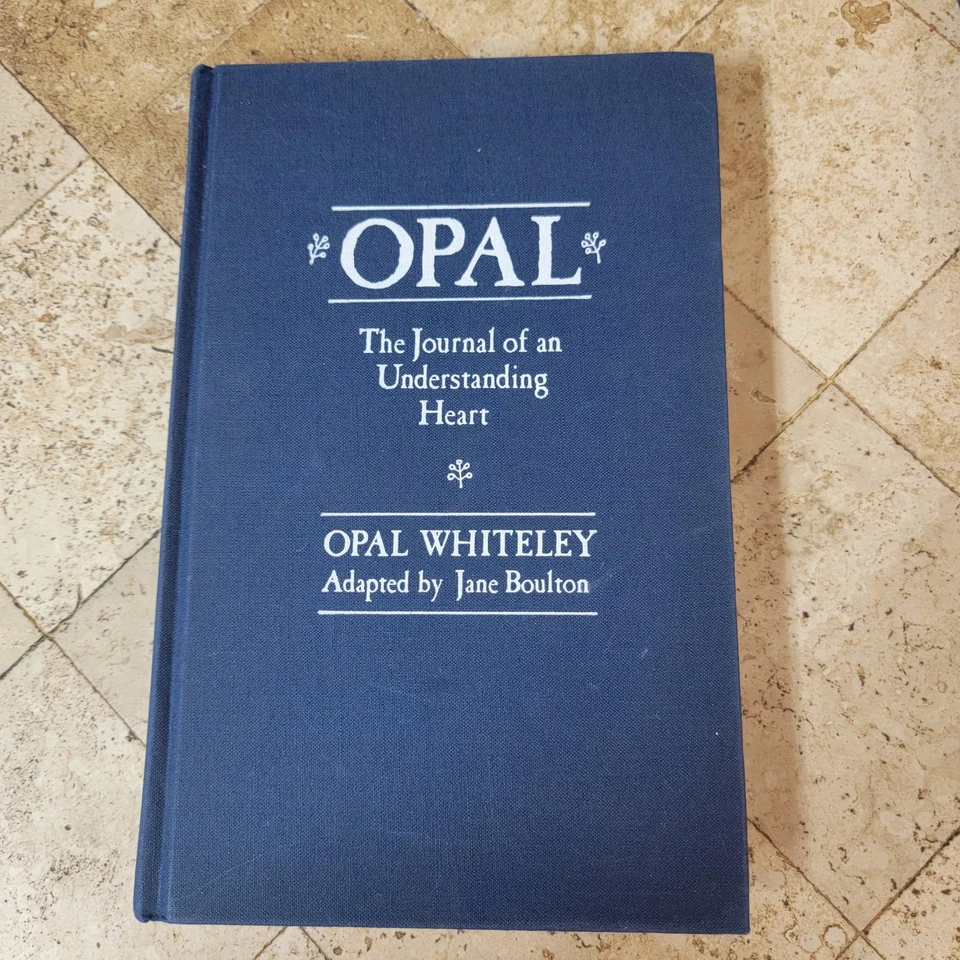 Opal, the Journal of an Understanding Heart - Whiteley, Opal|Boulton, Jane -... - Image 1 of 1