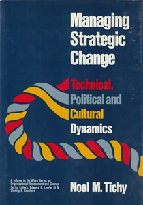 MANAGING STRATEGIC CHANGE: TECHNICAL, POLITICAL AND CULTURAL DYNAMICS BY NOEL TI - Picture 1 of 1