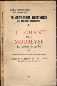 LU CHANT deu MOURLYEE (Grillon) de Paul FRANCIOLE Préface Frédéric MISTRAL 1950 - Bild 1 von 12