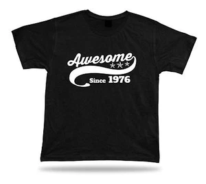 Bedrucktes T-Shirt Shirt Awesome since 1976 Happy Birthday Geschenkidee Unisex - Bild 1 von 8