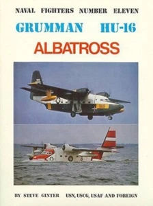 Naval Fighters 11 GRUMMAN HU-16 ALBATROSS Navy USN USAF Aircraft STEVE GINTER - Picture 1 of 1