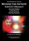 Beyond The Infinite Stanley Kubrick's Odyssey 2, A Space Odyssey Esoteric Secret