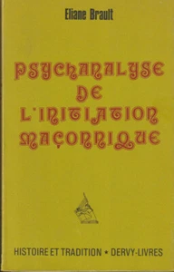 PSYCHANALYSE DE L INITIATION MACONNIQUE. ELIANE BRAULT. FRANC-MACONNERIE - Picture 1 of 1
