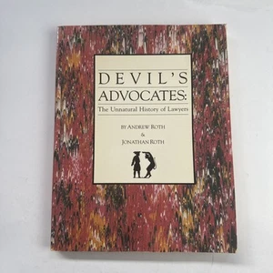 Devil’s Advocates: The Unnatural History of Lawyers by Andrew Roth 1989 - Bild 1 von 8