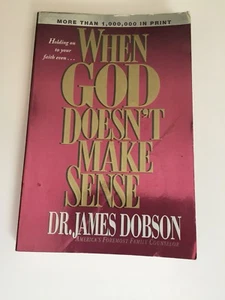 When God Doesn’t Make Sense Paperback Book By Dr. James Dobson - Picture 1 of 3