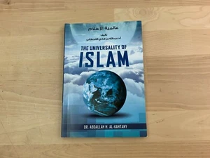 The Universality of Islam 2009 Dr Abdallah H. Al-Kahtany Paperback Book - Picture 1 of 3