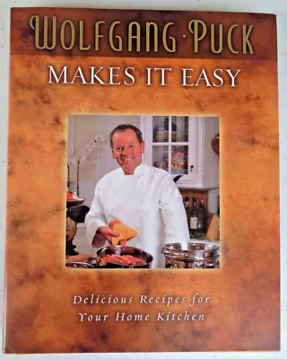 Wolfgang Puck Makes it Easy, Delicious Recipes for Your Home Kitchen Foto 1 de 4