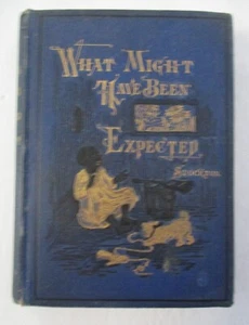 WHAT MIGHT HAVE BEEN EXPECTED by Frank Stockton, 1874, 1st Ed, Illustrated  - Picture 1 of 10