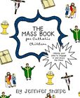 The Mass Book For Catholic Children. Sharpe 9781546452829 Fast Free Shipping<|