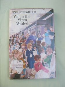 WHEN THE SIREN WAILED  by NOEL STREATFEILD.  1st Ed. with Dustwrapper.