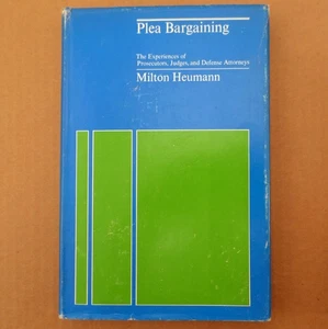 Plea Bargaining: The Experiences of Prosecutors, Judges, and Defense Attorneys - Picture 1 of 7