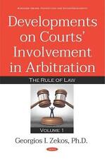 Developments on Courts Involvement in Arbitration: Volume 1 -- The Rule of Law b
