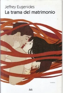 LN- LA TRAMA DEL MATRIMONIO - JEFFREY EUGENIDES - MONDOLIBRI--- 2011- CS- ZFS309 - Foto 1 di 1