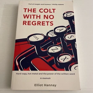 The Colt with No Regrets: Hard Copy, Hot Metal and the Power of the Written Word - Picture 1 of 7