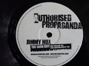 JIMMY HILL - THE GOOD SHIT 2006 12" VINYL SINGLE. AUTHORISED 001. - Picture 1 of 2