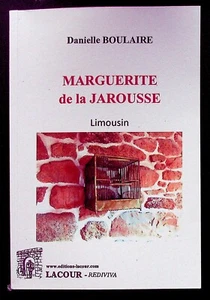 MARGUERITE DE LA JAROUSSE - LIMOUSIN / BIOGRAPHIE - DANIELLE BOULAIRE -2020- - Imagen 1 de 1