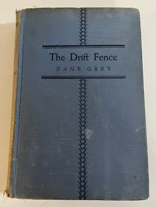 The Drift Fence Zane Grey Vintage Western Hardcover Book 1933 1st Edition K-G - Picture 1 of 22